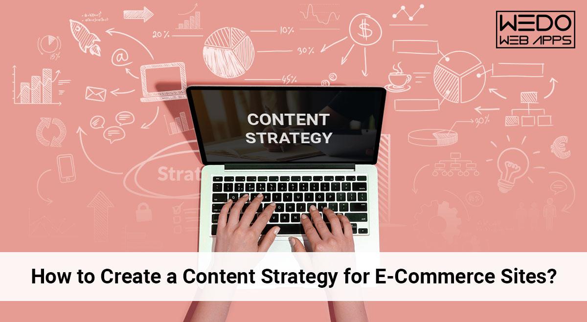 How to Create A Content Strategy for E-Commerce Sites?