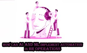 How can AI and ML Implement automation in HR Operations