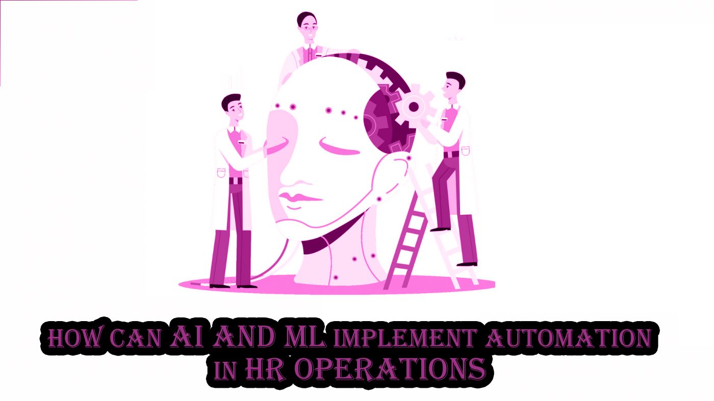 How can AI and ML Implement automation in HR Operations